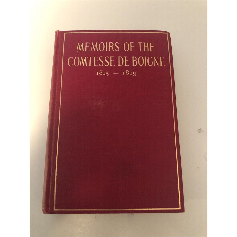 Vintage Memoirs of the Comtesse de Boigne 1815-1819 First Edition 1907 Scribner